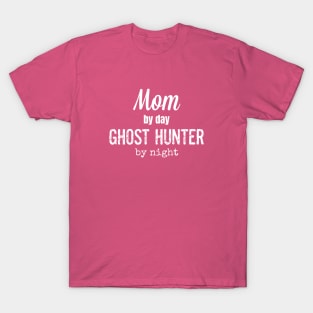 Mom Ghost Hunter - W T-Shirt